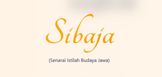 SIBAJA (Senarai Istilah Budaya Jawa)