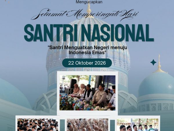 Hari Santri Nasional 2026: Santri Menguatkan Negeri Menuju Indonesia Emas